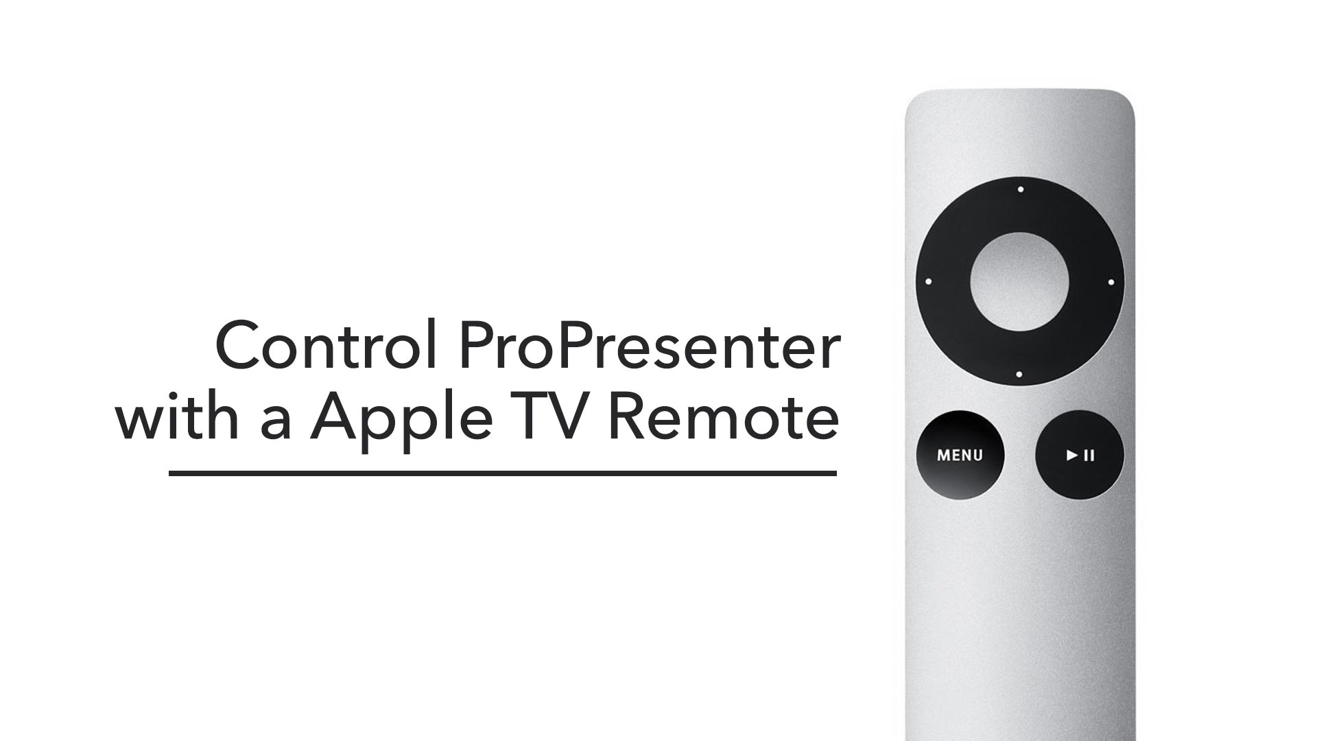 Control ProPresenter with an Apple Remote - Church Media Drop