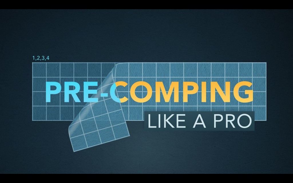 Pre-Comping Like A Pro
