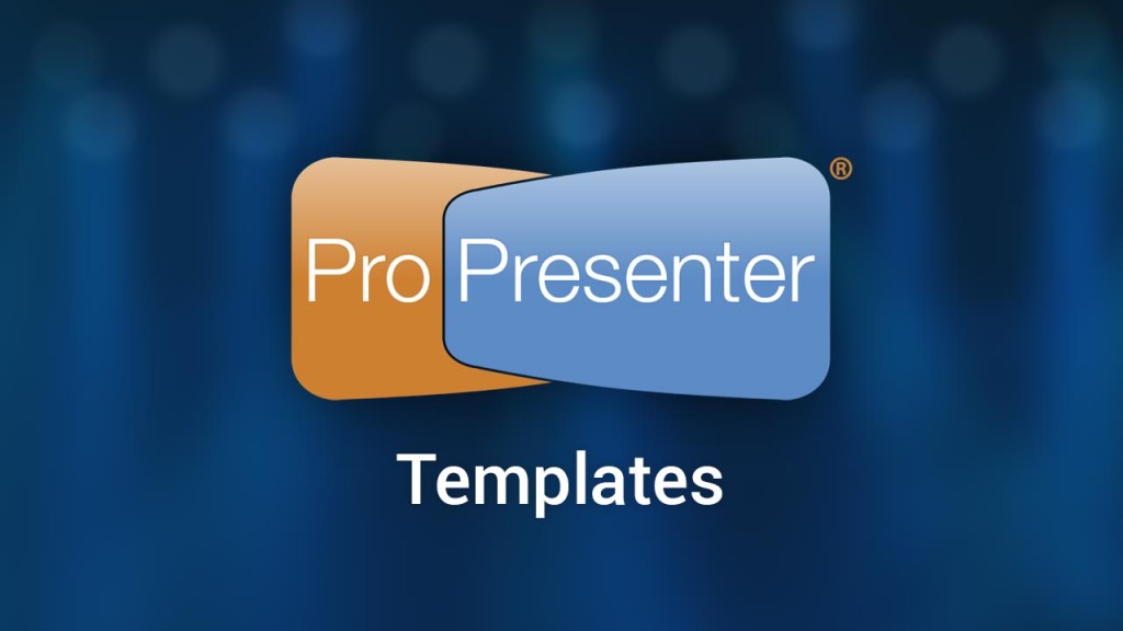Templates in ProPresenter 6