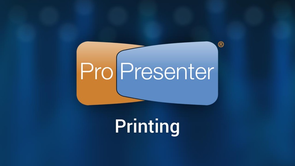 Printing in ProPresenter 6