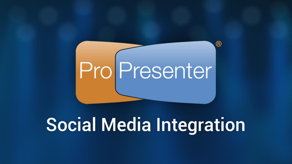 Social Media Integration in ProPresenter 6