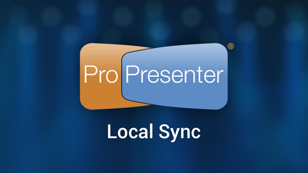 Local Sync In ProPresenter 6