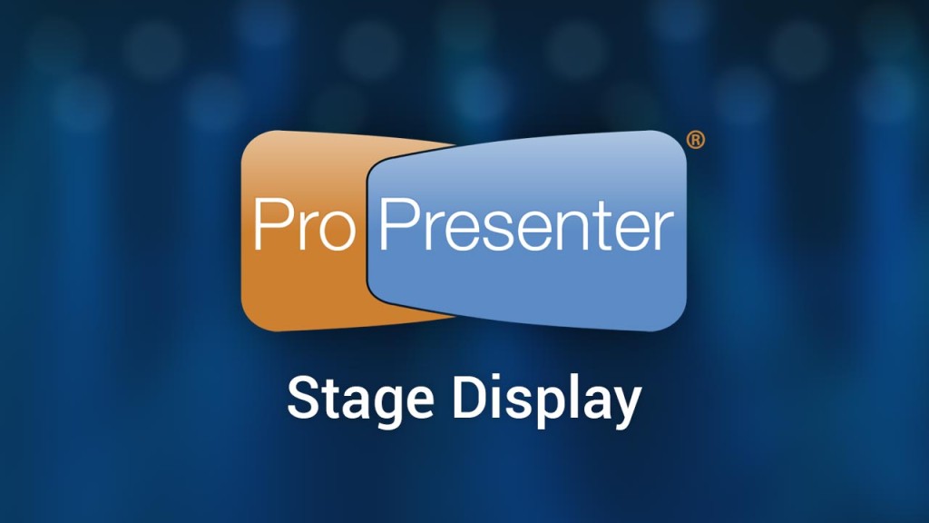 Stage Display in ProPresenter 6