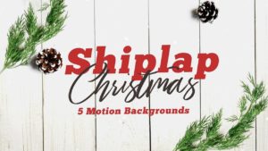 Shiplap Christmas: 5 Free Motion Backgrounds