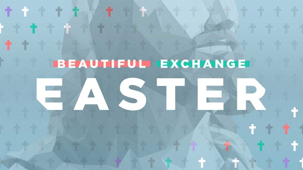 Beautiful Exchange (Easter)