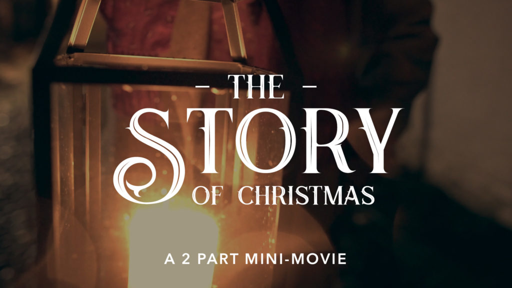 The Story of Christmas – A FREE 2 Part mini-movie