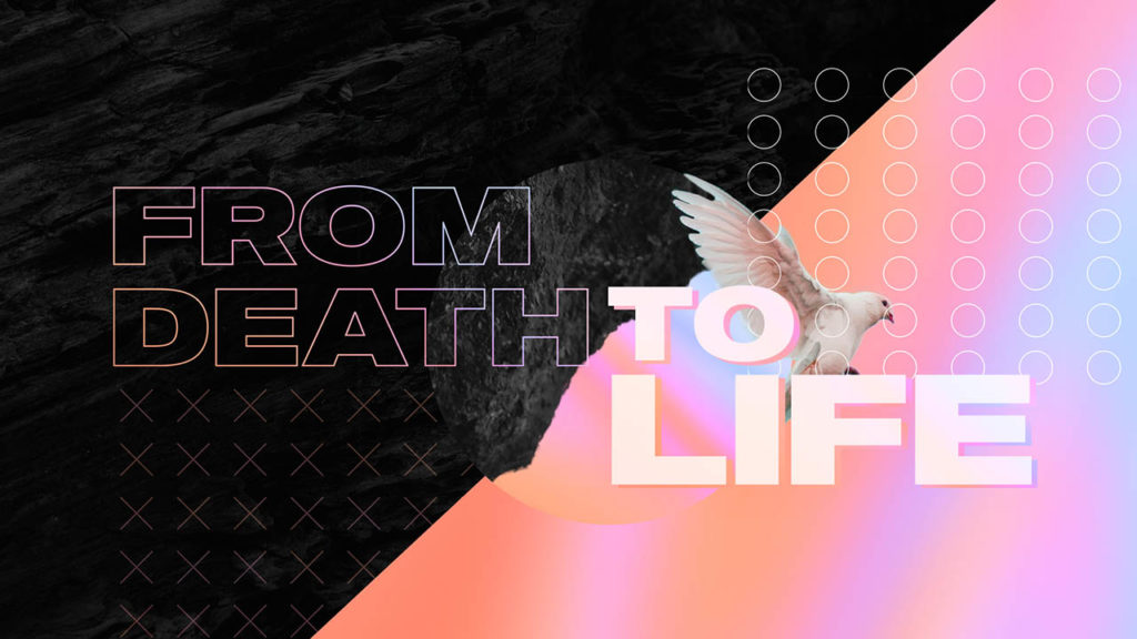From Death To Life