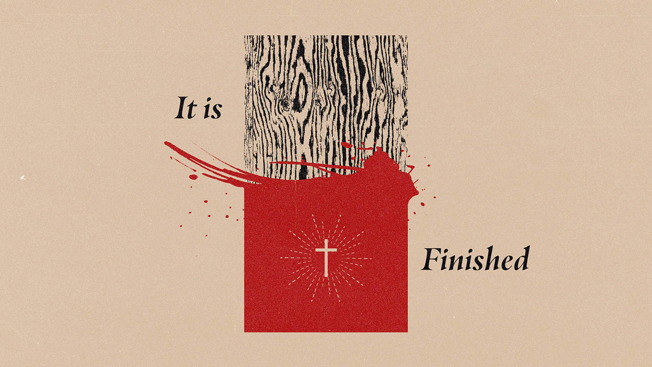 It Is Finished