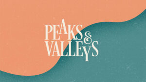 Peaks and Valleys - Main_720p