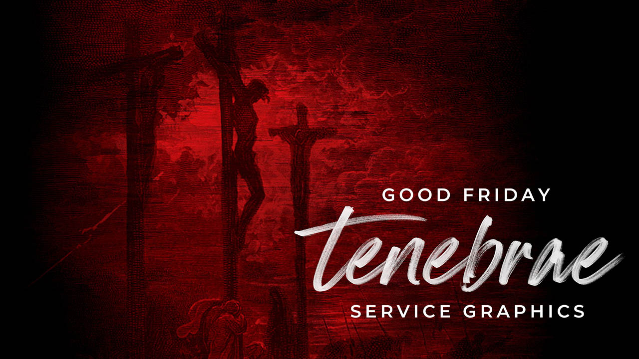 Tenebrae – A Good Friday Service of the Shadows